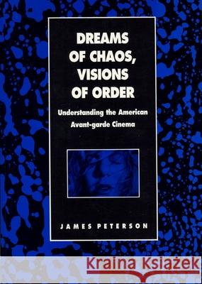 Dreams of Chaos Peterson, James 9780814324578