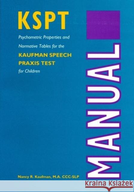 The Kaufman Speech Praxis Test for Children Kaufman, Nancy R. 9780814324677 Wayne State University Press