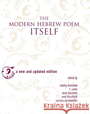 The Modern Hebrew Poem Itself Stanley Burnshaw T. Carmi Susan Glassman 9780814324851 Wayne State University Press