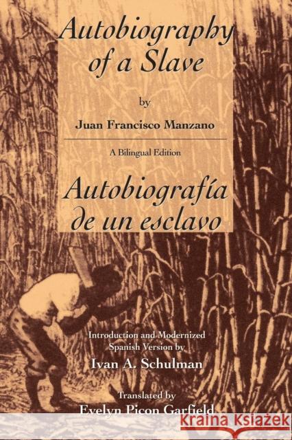 The Autobiography of a Slave / Autobiografia de Un Esclavo Manzano, Juan Francisco 9780814325384 Wayne State University Press