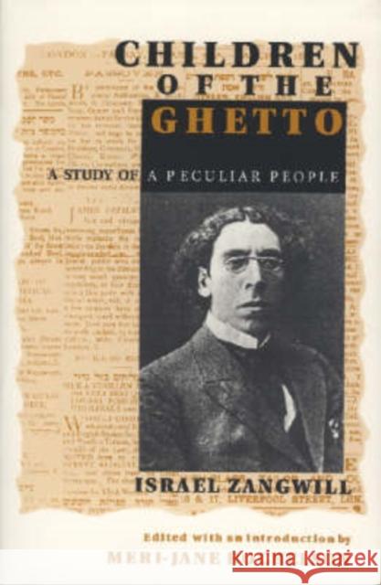 Children of the Ghetto Israel Zangwill Meri-Jane Rochelson Meri-Jane Rochelson 9780814325933 Wayne State University Press