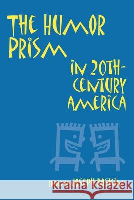 The Humor Prism in 20th Century American Society Boskin, Joseph 9780814325971 Wayne State University Press