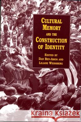 Cultural Memory and the Construction of Identity Dan Ben-Amos Lillian Weissberg 9780814327531 Wayne State University Press