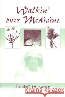 Walkin' Over Medicine Loudell F. Snow 9780814327579 Wayne State University Press