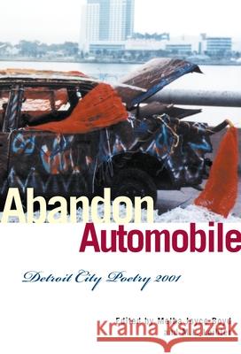 Abandon Automobile: Detroit City Poetry 2001 Boyd, Melba Joyce 9780814328101 Wayne State University Press