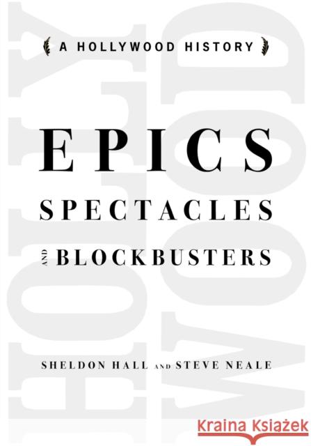 Epics, Spectacles, and Blockbusters: A Hollywood History Hall, Sheldon 9780814330081 Wayne State University Press