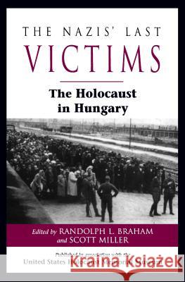 The Nazis' Last Victims: The Holocaust in Hungary Cohen, Asher 9780814330951 Wayne State University Press