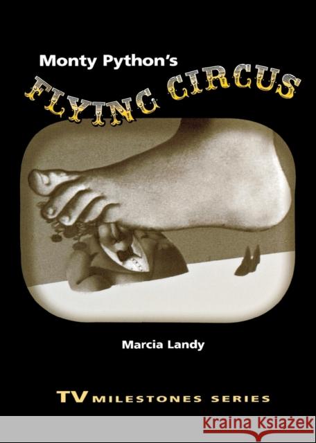 Monty Python's Flying Circus Marcia Landy 9780814331033 Wayne State University Press