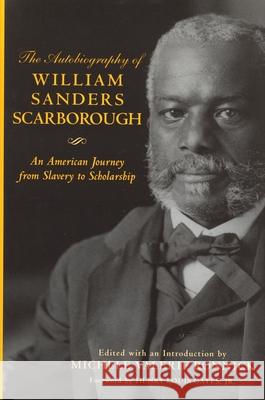The Autobiography of William Sanders Scarborough: An American Journey from Slavery to Scholarship Ronnick, Michele Valerie 9780814332245