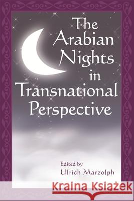 The Arabian Nights in Transnational Perspective Ulrich Marzolph 9780814332870 Wayne State University Press