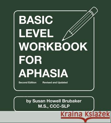 Basic Level Workbook for Aphasia Susan Howell Brubaker 9780814333167 Not Avail