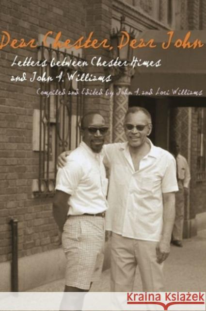 Dear Chester, Dear John: Letters Between Chester Himes and John A. Williams Himes, Chester 9780814333556