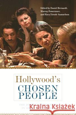 Hollywood's Chosen People: The Jewish Experience in American Cinema Tirosh-Samuelson, Hava 9780814334829 Wayne State University Press