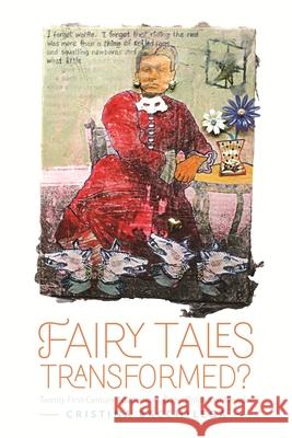 Fairy Tales Transformed?: Twenty-First-Century Adaptations and the Politics of Wonder Bacchilega, Cristina 9780814334874
