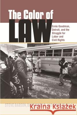 The Color of Law: Ernie Goodman, Detroit, and the Struggle for Labor and Civil Rights Riddle, Dave 9780814334966 Not Avail