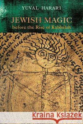 Jewish Magic before the Rise of Kabbalah Harari, Yuval 9780814336304 Wayne State University Press