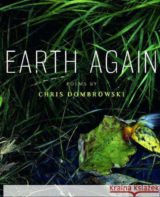 Earth Again Dombrowski, Chris 9780814337295 Wayne State University Press