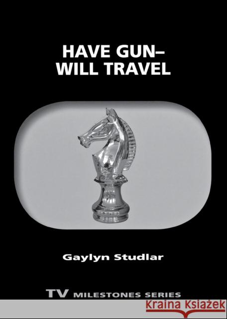 Have Gun--Will Travel Gaylyn Studlar 9780814339763