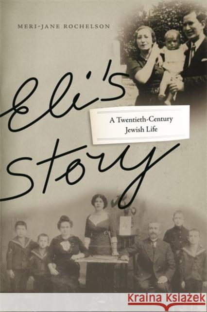 Eli's Story: A Twentieth-Century Jewish Life Meri-Jane Rochelson 9780814340219