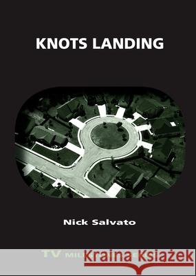 Knots Landing Nick Salvato 9780814340332 Wayne State University Press