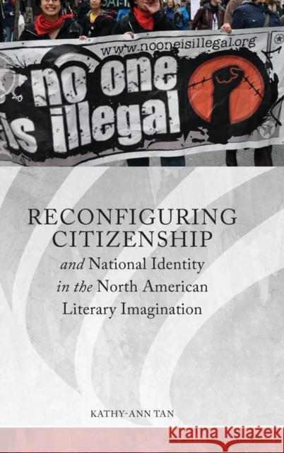 Reconfiguring Citizenship and National Identity in the North American Literary Imagination Kathy-Ann Tan 9780814341407 Wayne State University Press