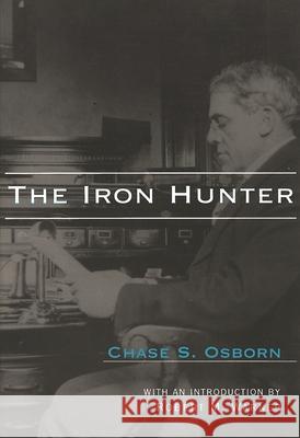 The Iron Hunter Chase S. Osborn Robert M. Warner 9780814343951 Wayne State University Press