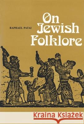 On Jewish Folklore Raphael Patai 9780814344217 Wayne State University Press