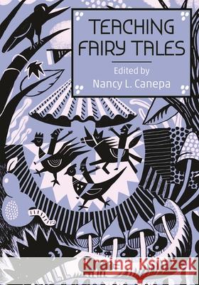 Teaching Fairy Tales Nancy L. Canepa Jack Zipes Donald Haase 9780814345696 Wayne State University Press
