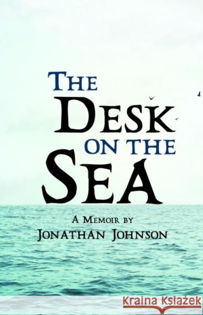 The Desk on the Sea Jonathan Johnson 9780814346655