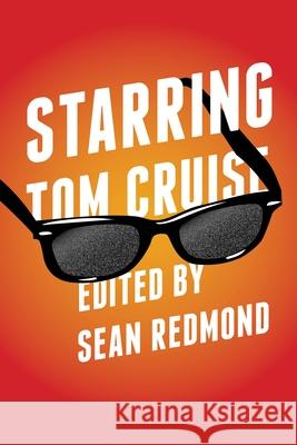 Starring Tom Cruise Sean Redmond Patrick O'Neill Sean Redmond 9780814347171 Wayne State University Press