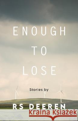 Enough to Lose Raymond S. Deeren 9780814350409 Wayne State University Press