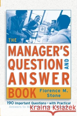 The Manager's Question and Answer Book Florence M. Stone 9780814407585 AMACOM/American Management Association