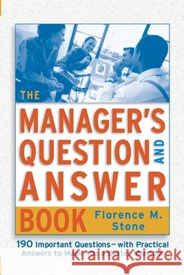 The Manager's Question and Answer Book Florence M. Stone 9780814407585 AMACOM/American Management Association