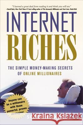 Internet Riches: The Simple Money-Making Secrets of Online Millionaires Fox, Scott 9780814409954 0