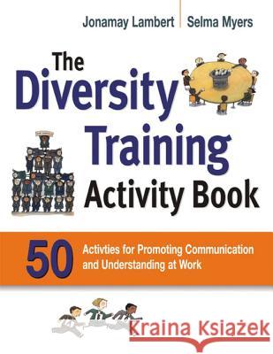 The Diversity Training Activity Book: 50 Activities for Promoting Communication and Understanding at Work Lambert, Jonamay 9780814415368 0