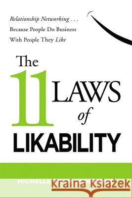 The 11 Laws of Likability: Relationship Networking . . . Because People Do Business with People They Like Lederman, Michelle Tillis 9780814416372 0