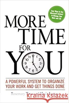 More Time for You: A Powerful System to Organize Your Work and Get Things Done Tator, Rosemary 9780814416471 0
