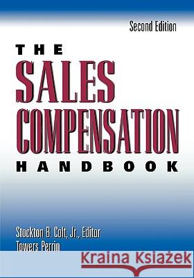 The Sales Compensation Handbook Jr. Stockton B. Colt 9780814417133 AMACOM/American Management Association