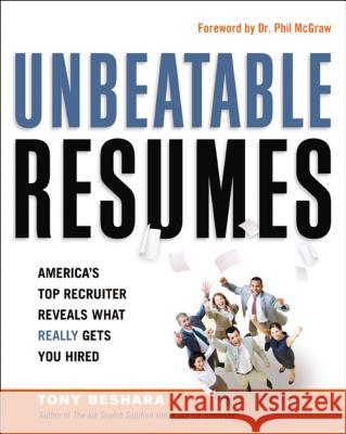 Unbeatable Resumes: America's Top Recruiter Reveals What Really Gets You Hired Beshara, Tony 9780814417621 0