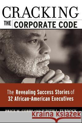 Cracking the Corporate Code: The Revealing Success Stories of 32 African-American Executives Gregory L. Laserson Price M. Cobbs Judith L. Turnock 9780814431139