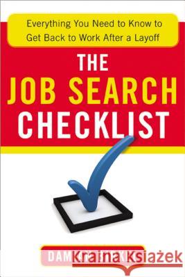 The Job Search Checklist: Everything You Need to Know to Get Back to Work After a Layoff Damian Birkel 9780814432914 0