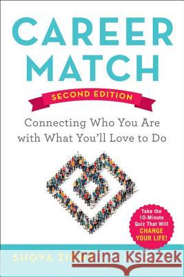 Career Match: Connecting Who You Are with What You'll Love to Do Shoya Zichy Ann Bidou 9780814438152 Amacom