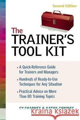 The Trainer's Tool Kit Cy Charney Kathy Conway 9780814472682 AMACOM/American Management Association