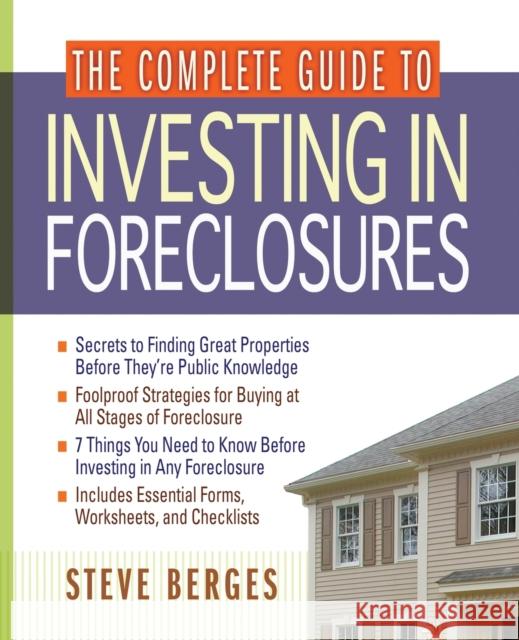 The Complete Guide to Investing in Foreclosures Steve Berges 9780814472880 AMACOM/American Management Association