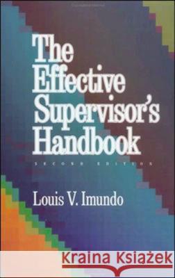 THE EFFECTIVE SUPERVISOR'S HANDBOOK Louis V. Imundo 9780814478295 AMACOM/American Management Association