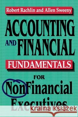Accounting and Financial Fundamentals for Nonfinancial Executives David Kent Ballast Robert Rachlin Allen Sweeny 9780814479285