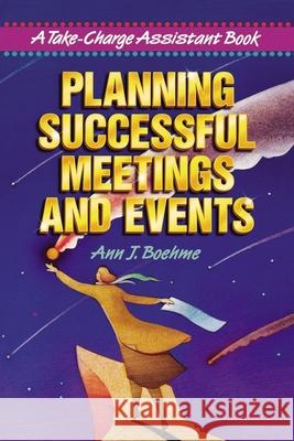 Planning Successful Meetings and Events Boehme, Ann J. 9780814479957 AMACOM/American Management Association