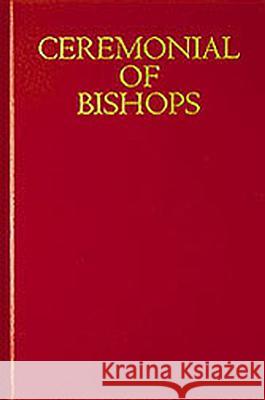 Ceremonial of Bishops Liturgical Press 9780814618189 Liturgical Press