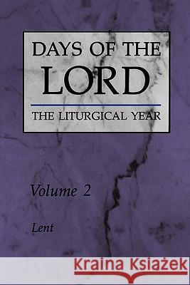 Days of the Lord: Volume 2, Volume 2: Lent Various 9780814619001 Liturgical Press