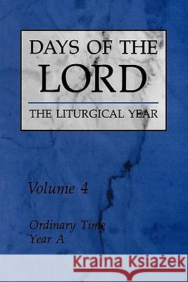 Days of the Lord: Volume 4, Volume 4: Ordinary Time, Year a Various 9780814619025 Liturgical Press